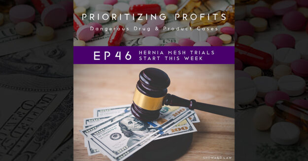 Prioritizing Profits - Ep 46: Hernia Mesh Trials Start This Week